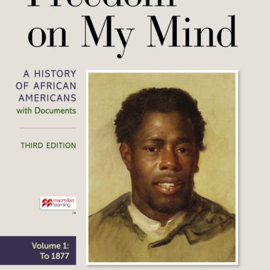 Freedom on My Mind, Volume 1 A History of African Americans With Documents