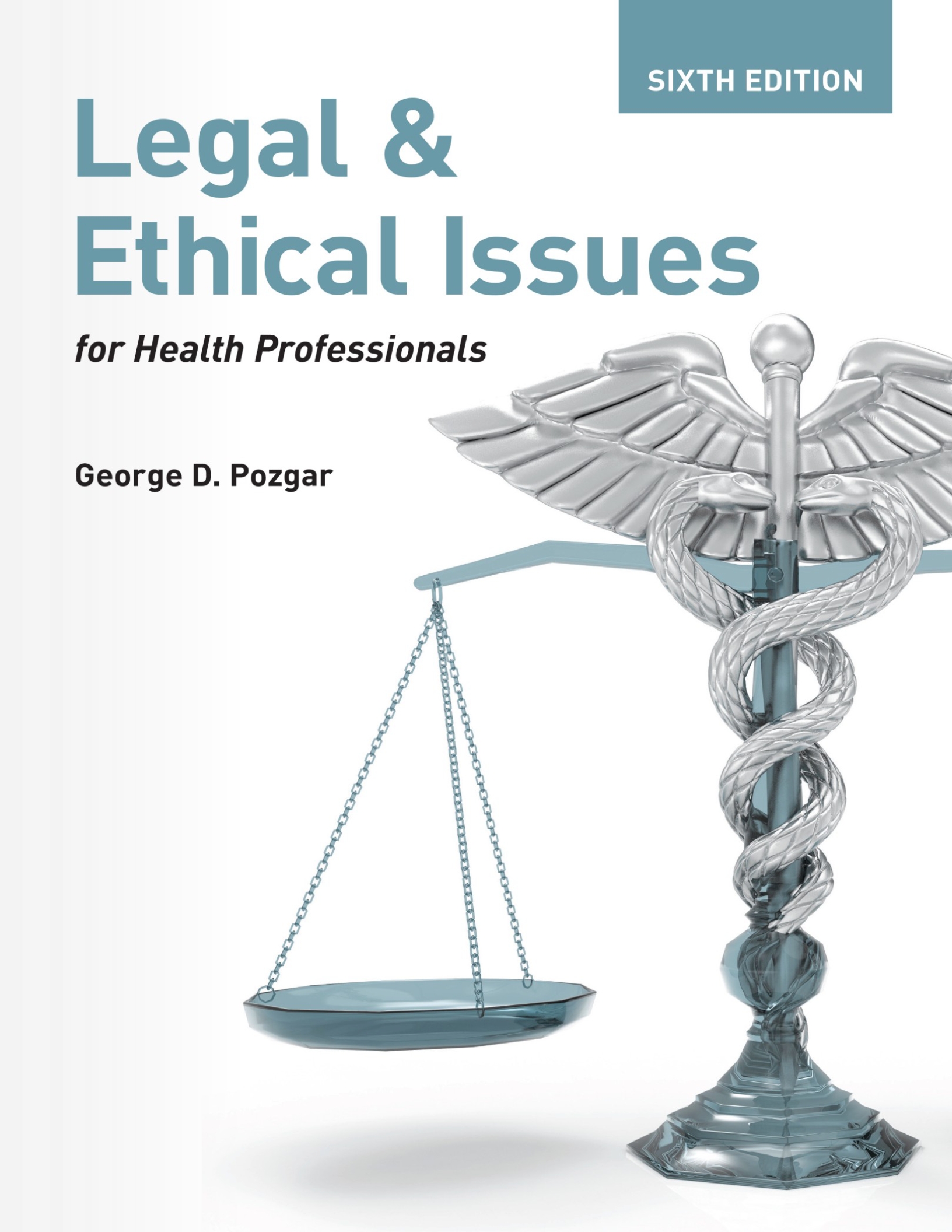 Legal and Ethical Issues for Health Professionals with Navigate Advantage Access 6th Edition