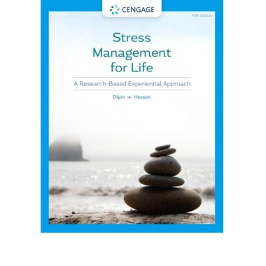 Stress Management for Life A Research-Based Experiential Approach 5th Edition