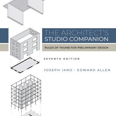 The Architect's Studio Companion Rules of Thumb for Preliminary Design 7th Edition