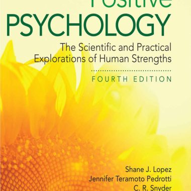 Positive Psychology The Scientific and Practical Explorations of Human Strengths 4th Edition